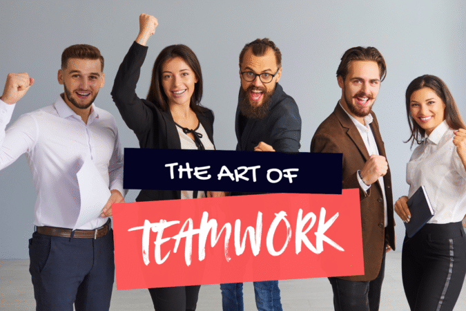 The Art of Team Work